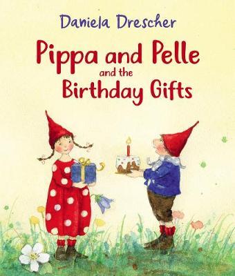 Pippa and Pelle and the Birthday Gifts by Daniela Drescher-Board Book-Books-9781782507109-Stardust-Store
