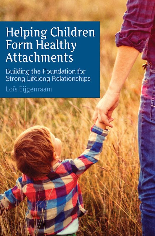 Helping Children Form Healthy Attachments by Loïs Eijgenraam-Books-Books-9781782503729-Stardust-Store